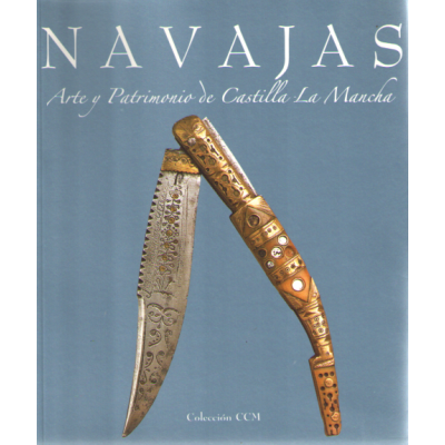 Navajas arte y patrimonio de castilla la mancha