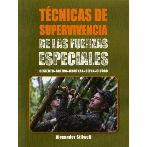 Tecnicas de supervivencia de las fuerzas especiales